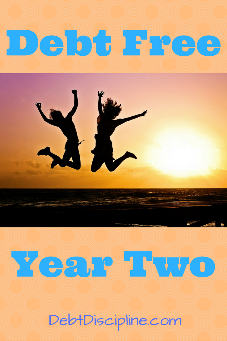 Debt Free - Year Two - Debt Discipline - We have just celebrated our second year of debt freedom and here are our thoughts on year two.