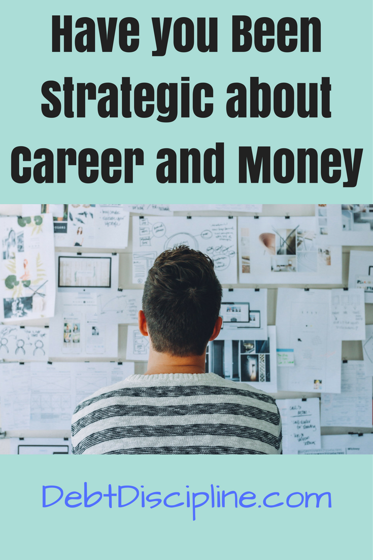 Have you Been Strategic about Career and Money - Debt Discipline - Finds ways to teach my kids from my experience and failures.
